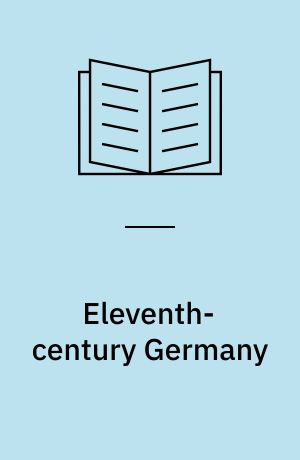 Eleventh-century Germany : the Swabian chronicles