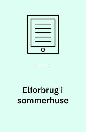 Elforbrug i sommerhuse : fremskrivning og scenarier