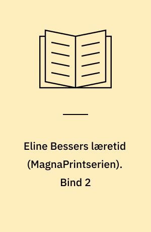 Eline Bessers læretid. Bind 2 (Stor skrift)