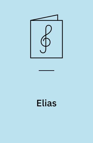 Elias : for soli, børnekor, blokfløjter og rytmeinstrumenter
