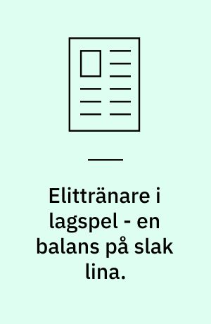Elittränare i lagspel - en balans på slak lina.