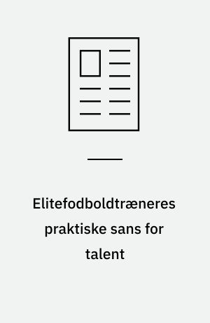 Elitefodboldtræneres praktiske sans for talent