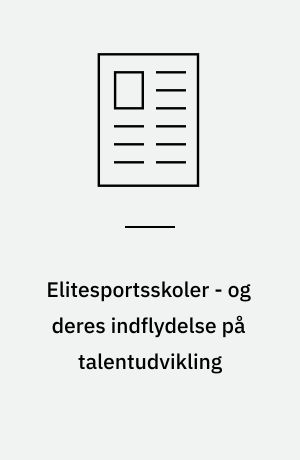 Elitesportsskoler - og deres indflydelse på talentudvikling