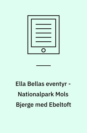 Ella Bellas eventyr - Nationalpark Mols Bjerge med Ebeltoft