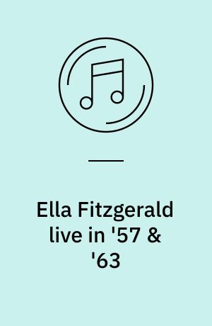 Ella Fitzgerald live in '57 & '63