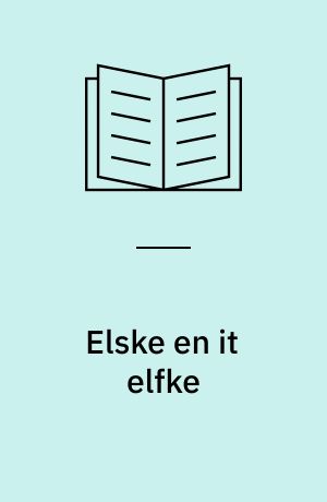 Elske en it elfke