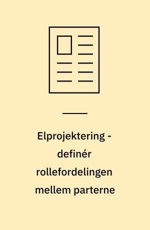 Elprojektering - definér rollefordelingen mellem parterne