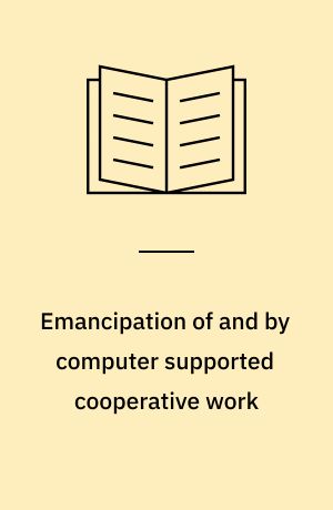 Emancipation of and by computer supported cooperative work