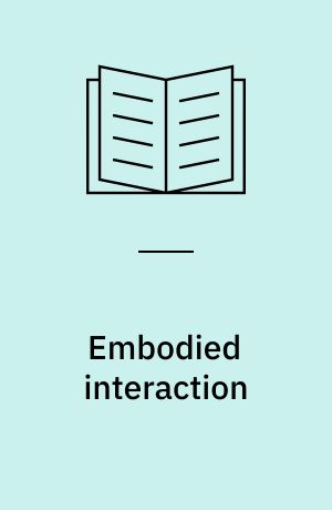 Embodied interaction : language and body in the material world