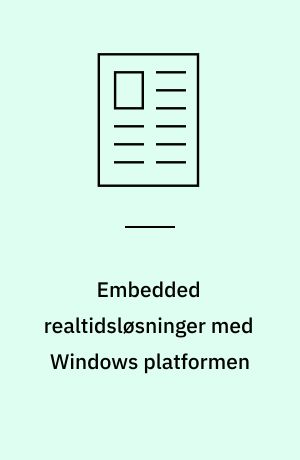 Embedded realtidsløsninger med Windows platformen : med en realtids version af LabView udviklingssoftwaren har National Instruments gjort det muligt at udvikle realtids applikationer til Windows platformen, som giver nogle fordele sammenlignet med traditionelle realtids operativsystemer