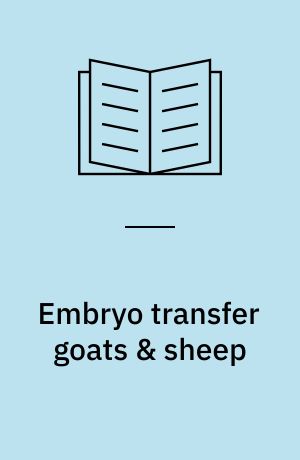 Embryo transfer goats & sheep : Refresher Course for Veterinarians, 1989, venue: Orange Agricultural College, Orange NSW