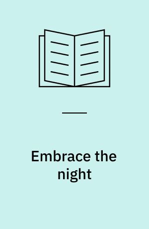 Embrace the night