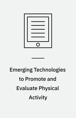 Emerging technologies to promote and evaluate physical activity