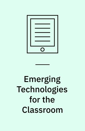 Emerging Technologies for the Classroom : A Learning Sciences Perspective