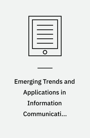 Emerging Trends and Applications in Information Communication Technologies : Second International Multi Topic Conference, IMTIC 2012, Jamshoro, Pakistan, March 28-30, 2012. Proceedings