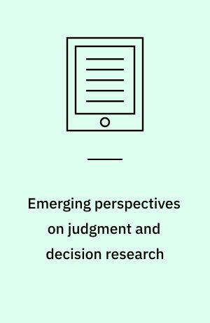 Emerging perspectives on judgment and decision research