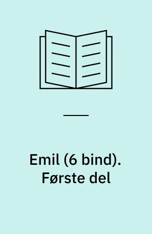 Emil eller Om Opdragelsen. Første del