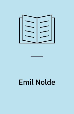Emil Nolde : liv og værk