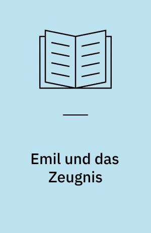 Emil und das Zeugnis : mit spannendem Leserätsel