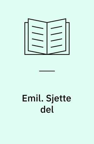 Emil eller Om Opdragelsen. Sjette del