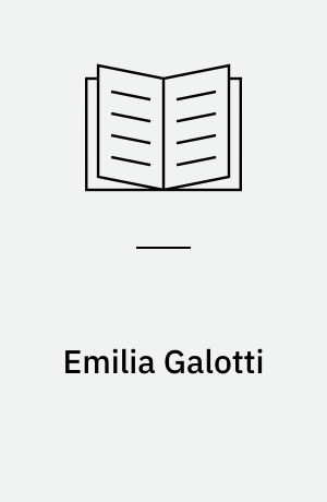 Emilia Galotti : ein Trauerspiel in fünf Aufsügen