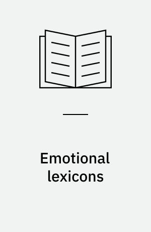 Emotional lexicons : continuity and change in the vocabulary of feeling 1700-2000