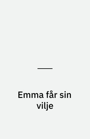 Emma får sin vilje