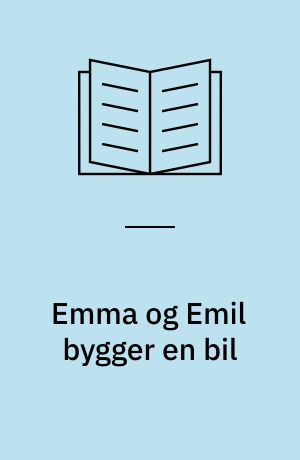Emma og Emil bygger en bil