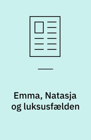 Emma, Natasja og luksusfælden : om penge og bovarisme