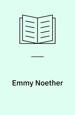 Emmy Noether : A Tribute to Her Life and Work