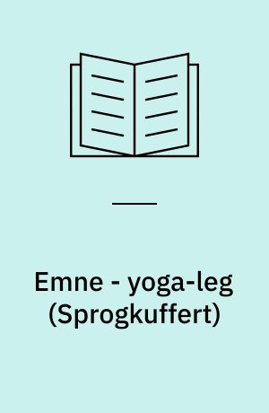 Emne - yoga-leg : tematisk sprogarbejde