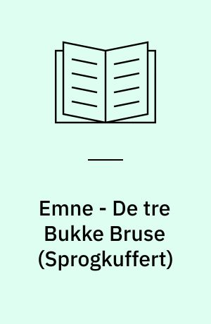 Emne - De tre Bukke Bruse : tematisk sprogarbejde