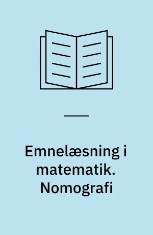 Emnelæsning i matematik. Nomografi