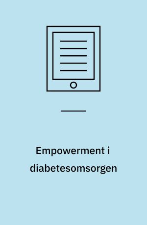 Empowerment i diabetesomsorgen : hvad og hvordan? : en litterær undersøgelse af, hvordan man kan forstå sygeplejerskens muligheder for at medvirke til integration af en transaktionelt funderet empowerment ideologi i diabetesomsorgen som alternativ til en interaktionelt funderet praksis for undervisning og samarbejde