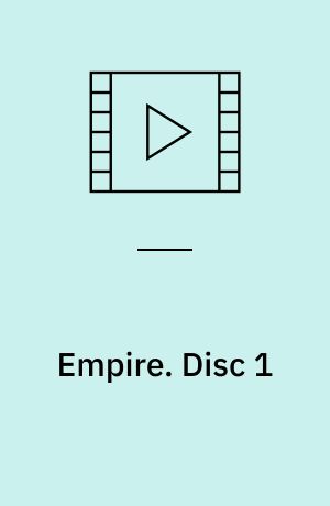 Empire. Disc 1