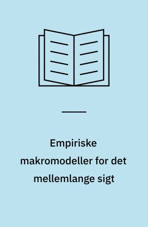 Empiriske makromodeller for det mellemlange sigt