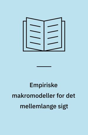 Empiriske makromodeller for det mellemlange sigt