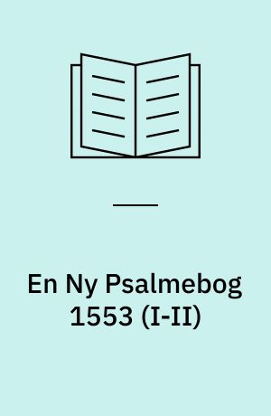 En Ny Psalmebog 1553 (I-II) : I. Faksimilieudgave, fotografisk genoptryk af "En NY Psalmebog 1553". II. Gennemgang og analyse af ovennævnte salmebog af Niels Knud Andersen