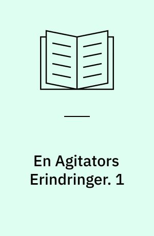 En Agitators Erindringer. 1