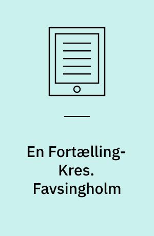 En Fortælling-Kres. Favsingholm /