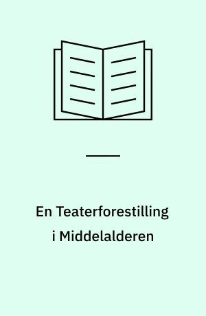 En Teaterforestilling i Middelalderen