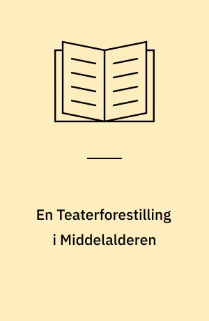 En Teaterforestilling i Middelalderen