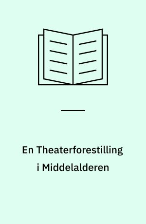 En Theaterforestilling i Middelalderen