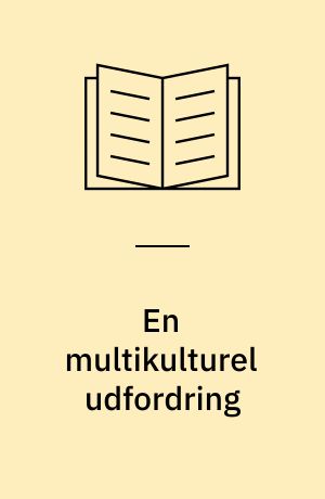 En multikulturel udfordring : et udviklingsarbejde om anvendelse af de skolepsykologiske tests til fremmedsprogede elever