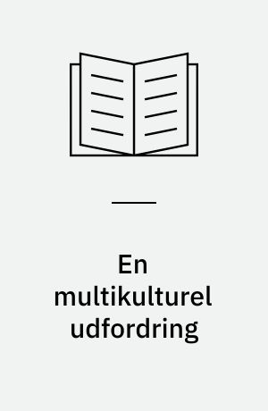 En multikulturel udfordring : et udviklingsarbejde om anvendelse af de skolepsykologiske tests til fremmedsprogede elever