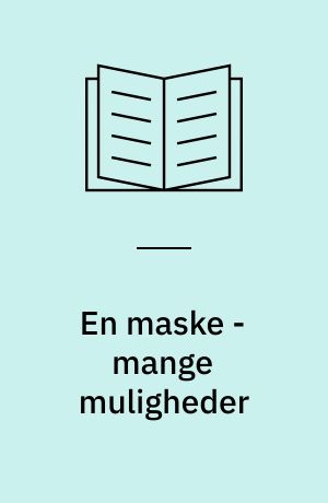 En maske - mange muligheder