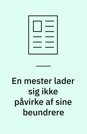 En mester lader sig ikke påvirke af sine beundrere : om Carl Th. Dreyer og den ny bølge
