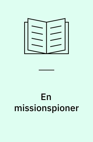 En missionspioner : H.P.Børresens liv med særligt henblik på hans missionsvirksomhed
