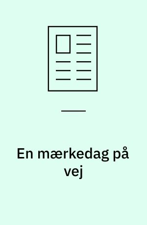 En mærkedag på vej