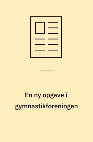 En ny opgave i gymnastikforeningen